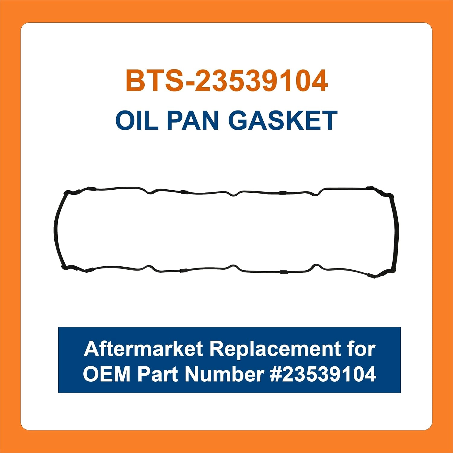 BTS-23539104 Oil Pan Gasket for Detroit Diesel - 1 BTS-23539104 Oil Pan Gasket for Detroit Diesel