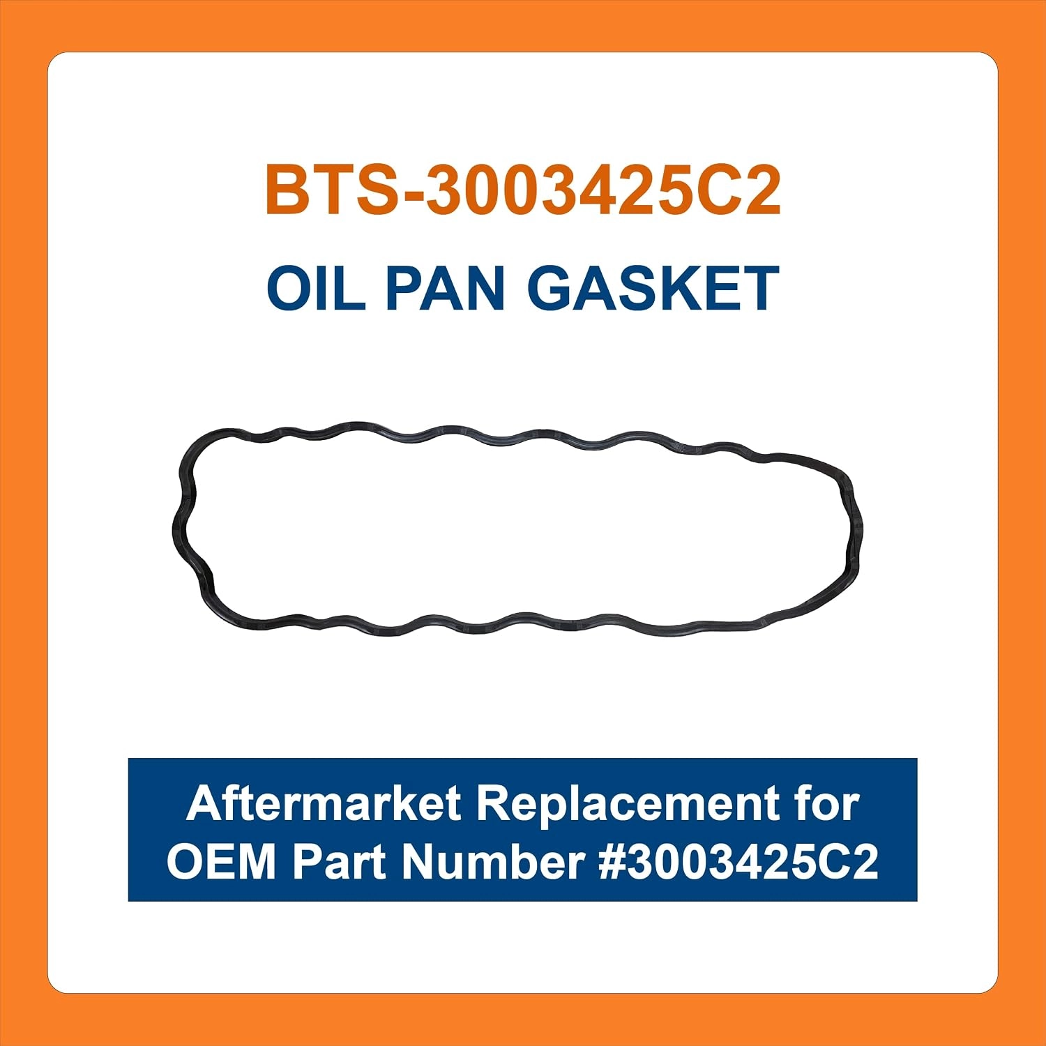 BTS-3003425C2 Oil Pan Gasket for Navistar - 1 BTS-3003425C2 Oil Pan Gasket for Navistar