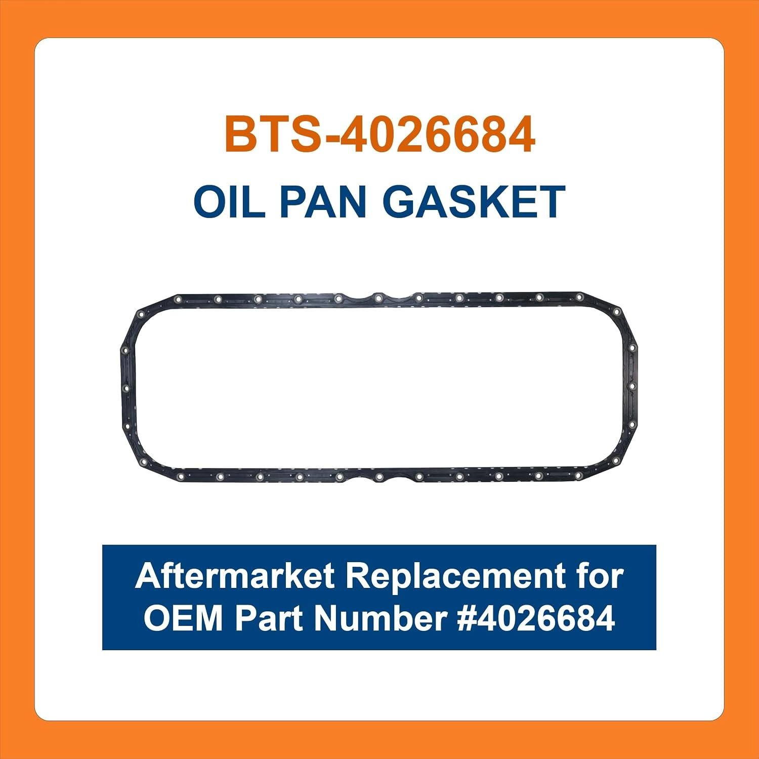 BTS-4026684 Oil Pan Gasket for Cummins - 1 BTS-4026684 Oil Pan Gasket for Cummins